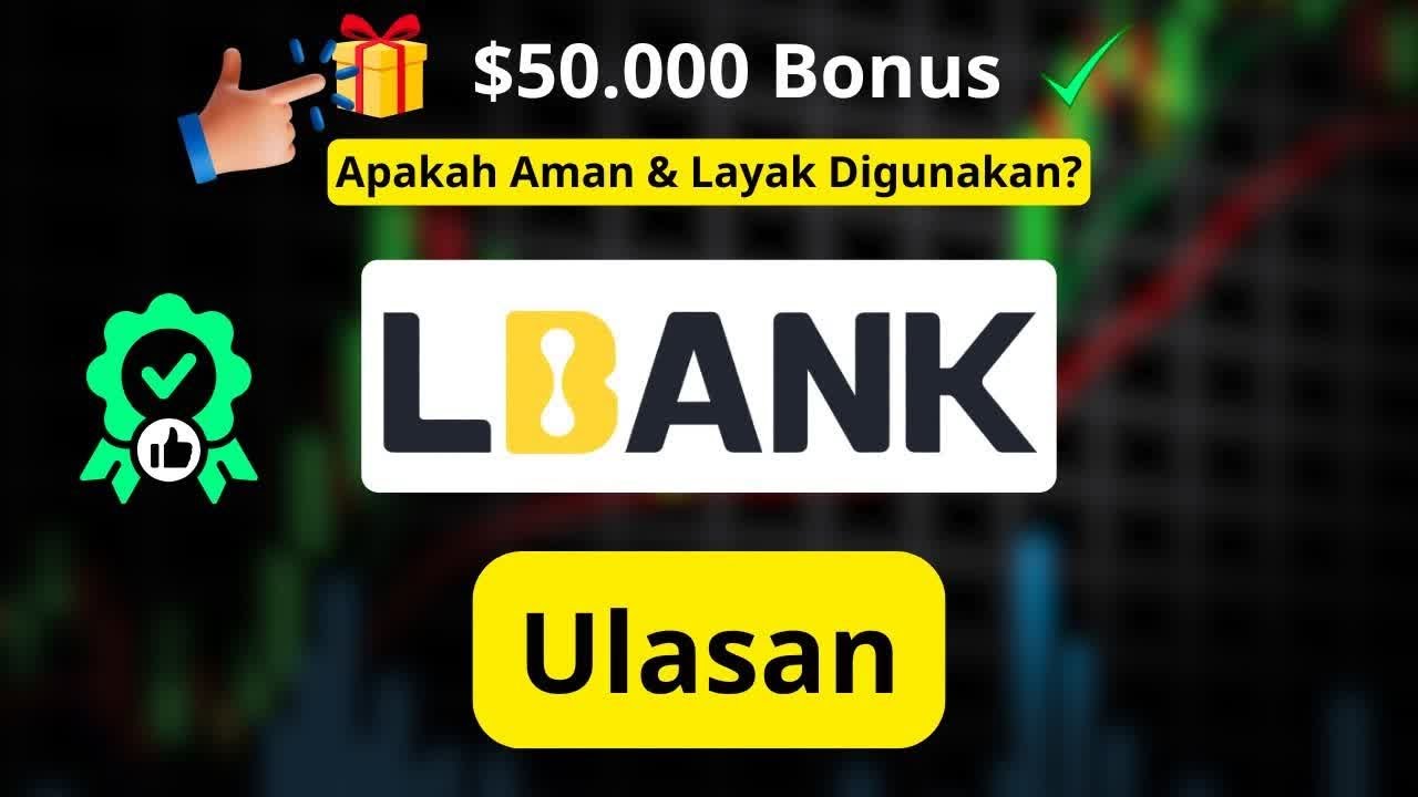 LBank 2026: Aman & Layak? Review + Cara Klaim Bonus $50K (363XS)