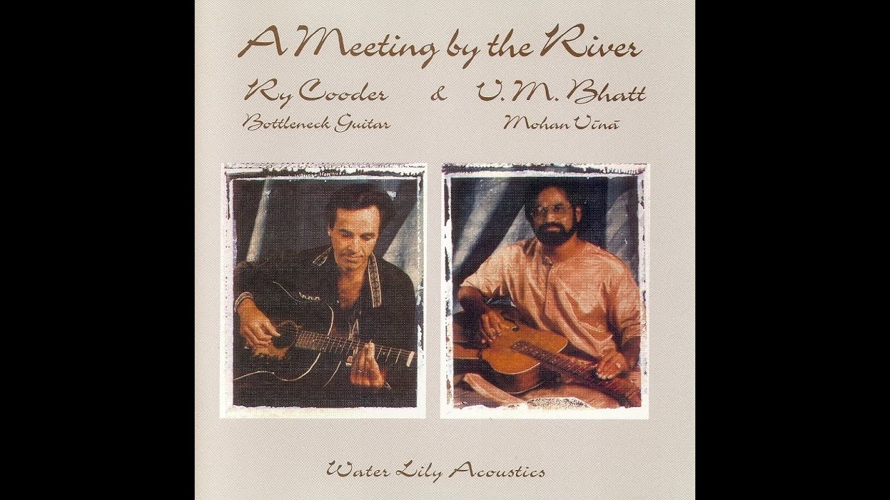 A Meeting By The River-Ry Cooder & V.M.Bhatt(HQ)