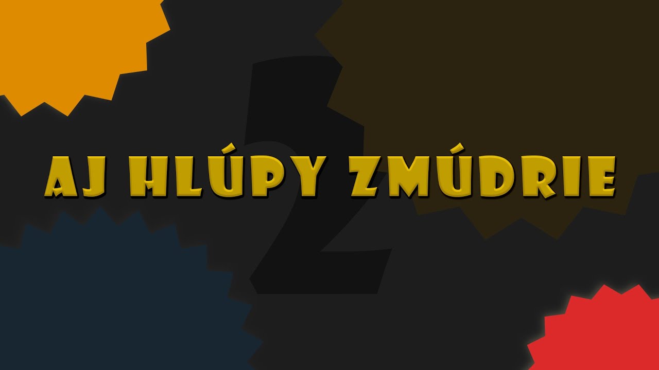 Aj hlúpy zmúdrie
