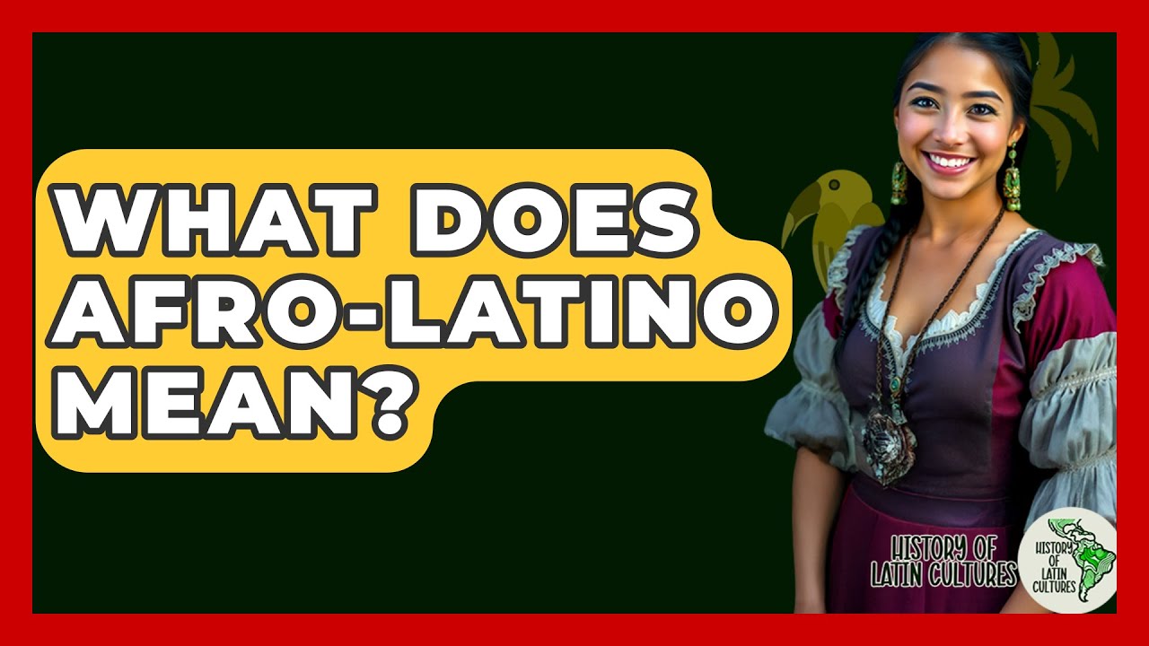 What Does Afro-Latino Mean? - History Of Latin Cultures