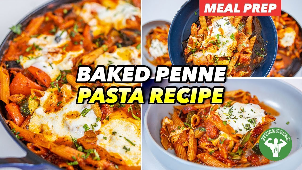 Weeknight Meal Prep - Baked Penne Pasta Recipe with Roasted Vegetables