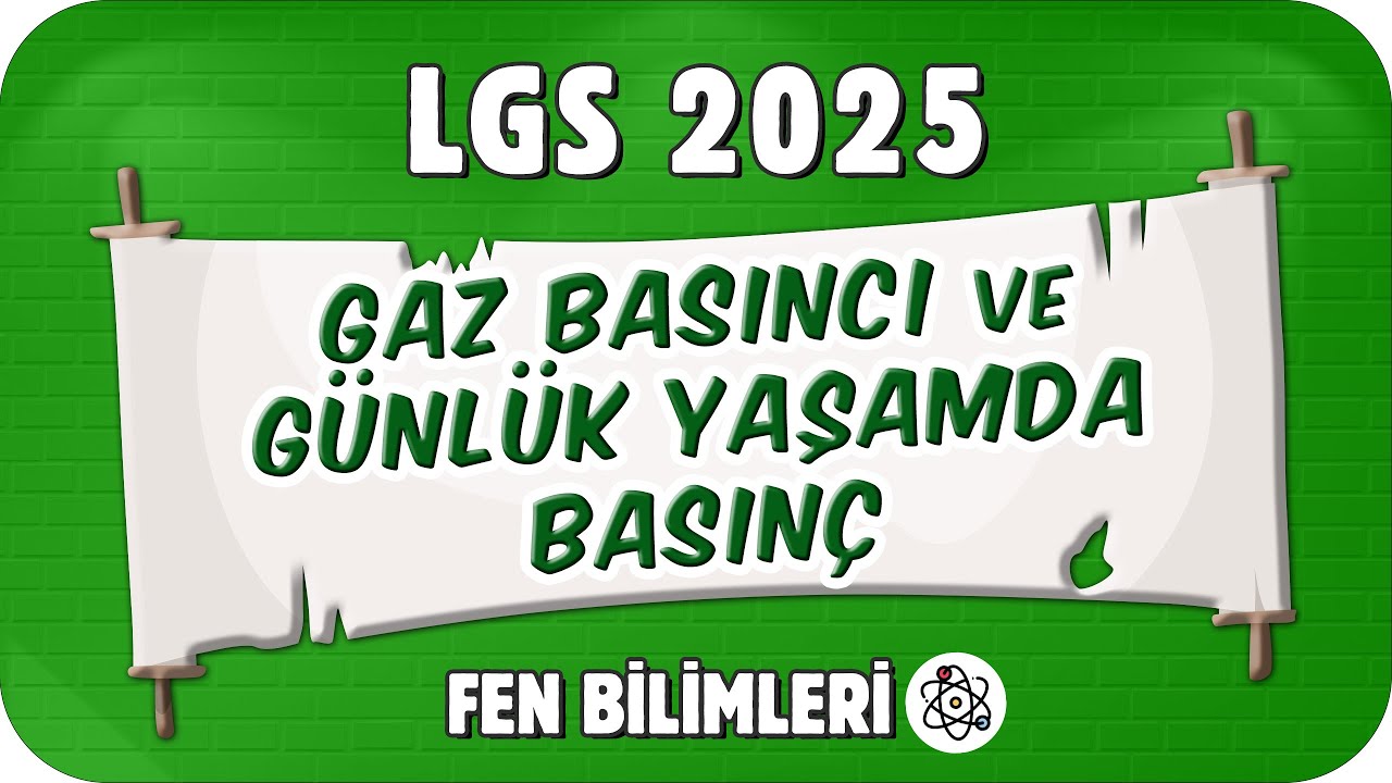 Gaz Basıncı ve Günlük Yaşamda Basınç 📗 8. Sınıf Fen #2025LGS