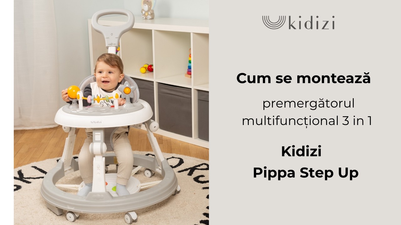 Cum se monteaza premergatorul Kidizi Pippa Step Up – Ghid complet pas cu pas
