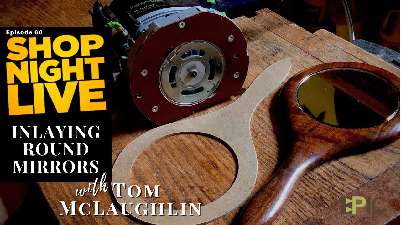 Inlaying Round Mirrors with Tom McLaughlin