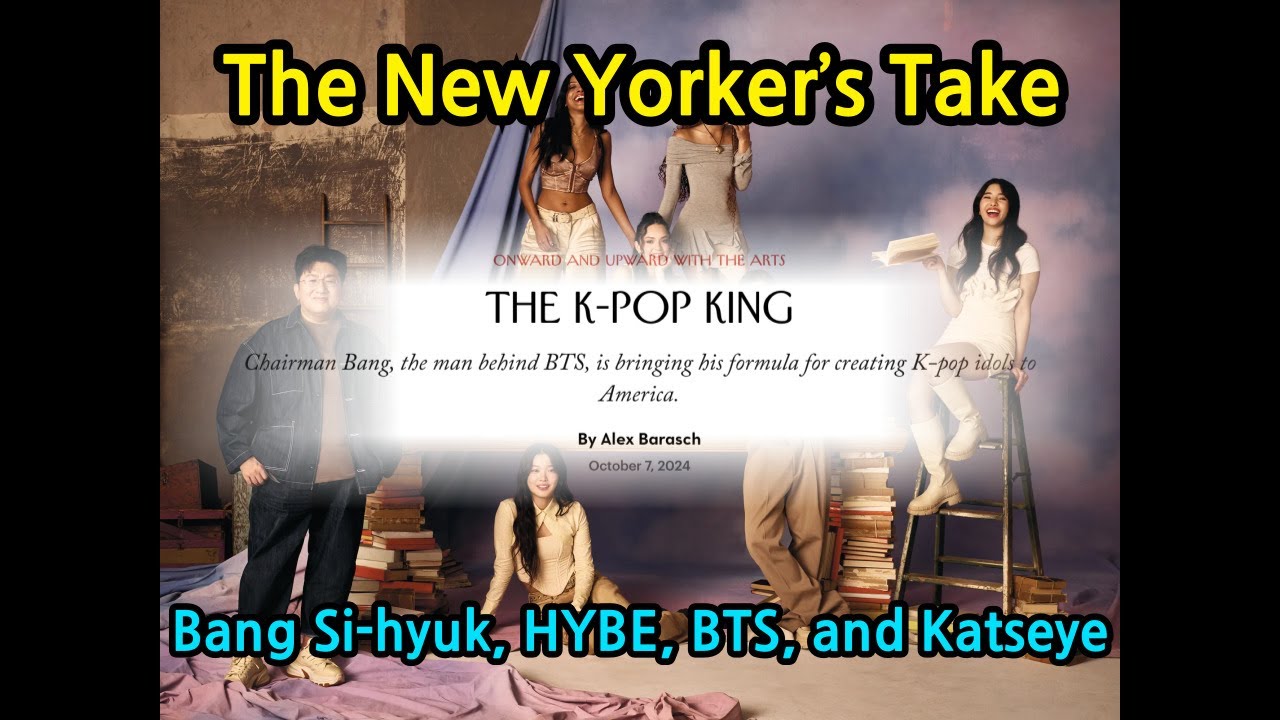 The New Yorker on Hitman Bang, BTS, HYBE&rsquo;s Global Strategy, and Katseye