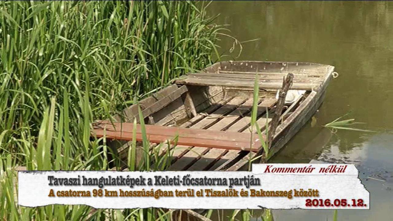 Hajdúnánási Televízió: Életkép a Keleti-főcsatorna partján 2016.05.12.