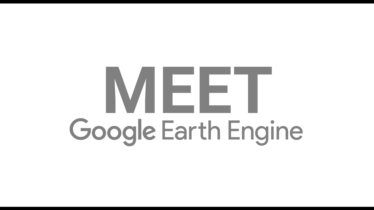 Meet Earth Engine