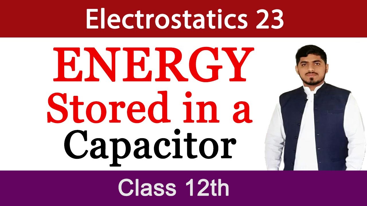 Energy Stored in a Capacitor | Electrostatics | Physics | in Urdu/Hindi By Mubashar Ahmad