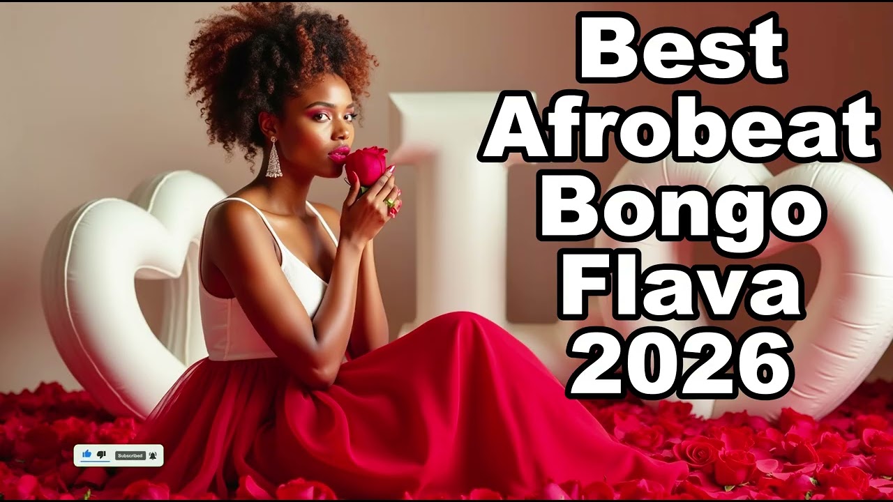 Best Afrobeat Bongo Flava 2026_Afrobeat Bongo Vibes