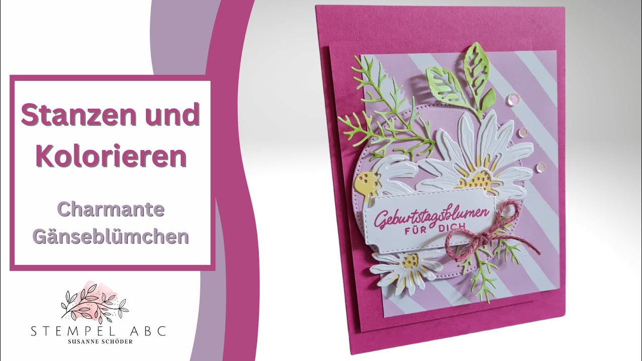 Charmante Gänseblümchen - Stanzen und Kolorieren - Produkte von Stampin´UP!