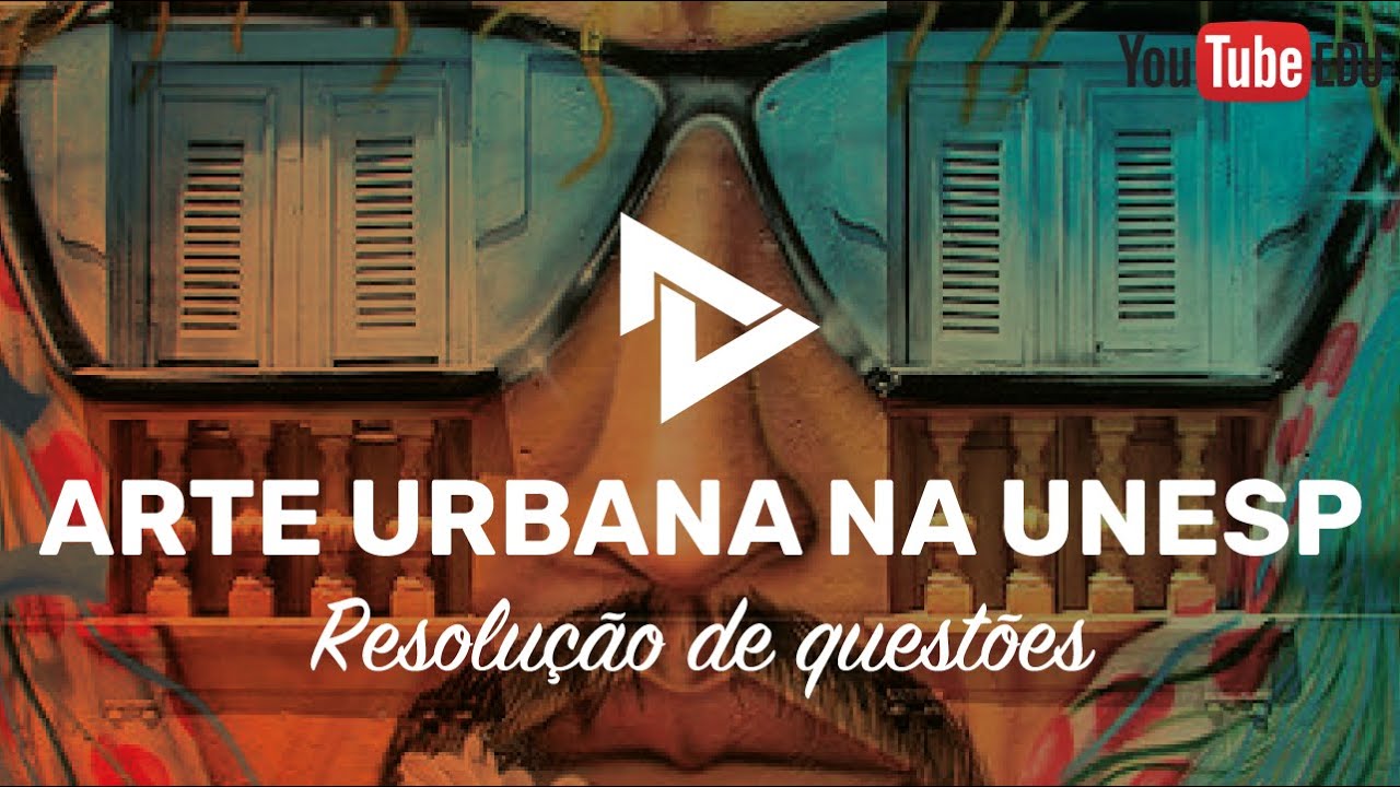 RESOLUÇÃO 1º FASE UNESP  - QUESTÕES DE ESTÉTICA