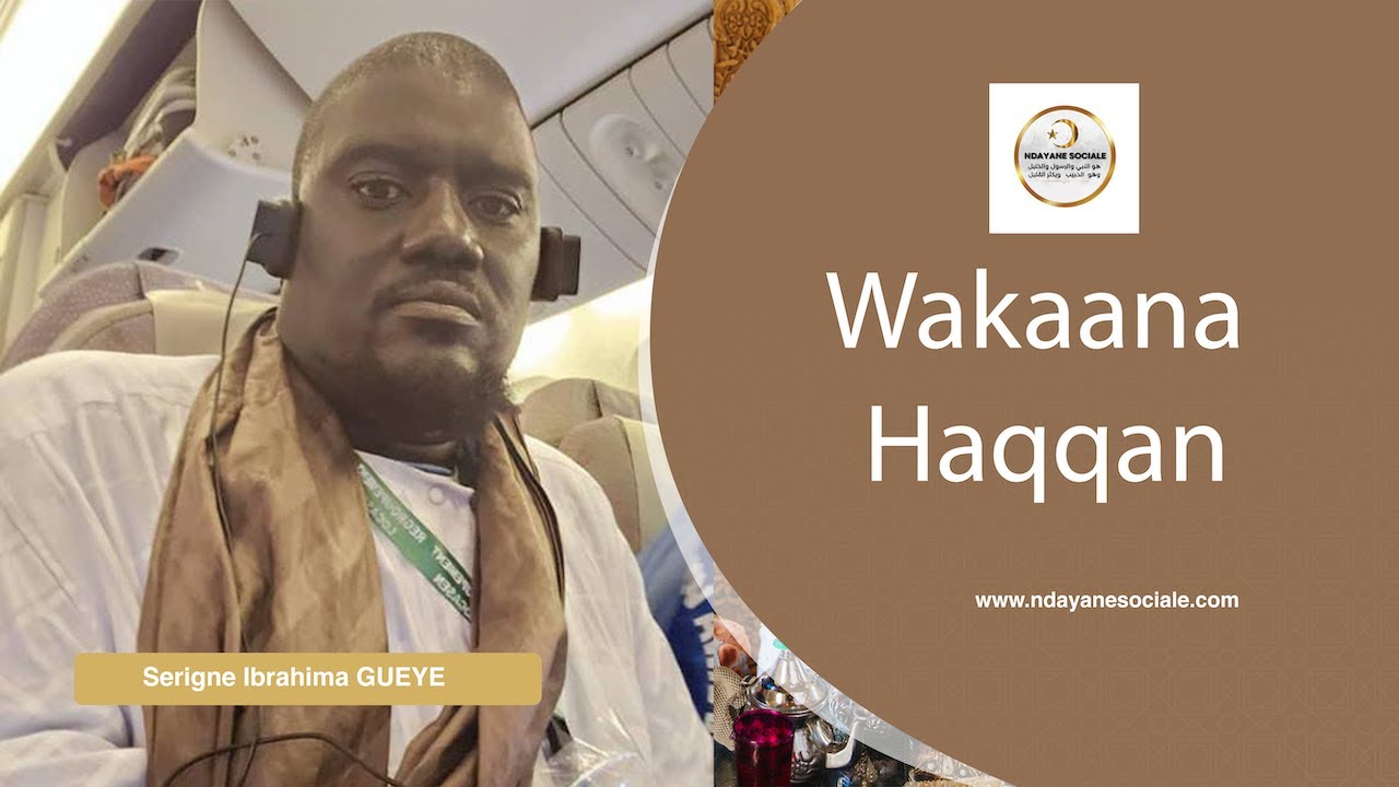 Khassida :Wakaana Haqqan S Ibrahima Gueye