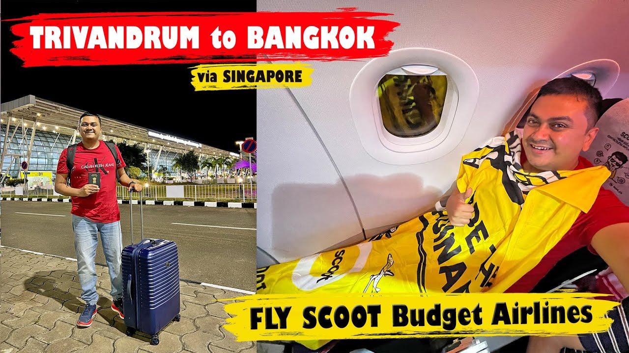 Trivandrum to Bangkok, Flying Scoot Plus Budget Airlines - Next Trip Begins to Thailand
