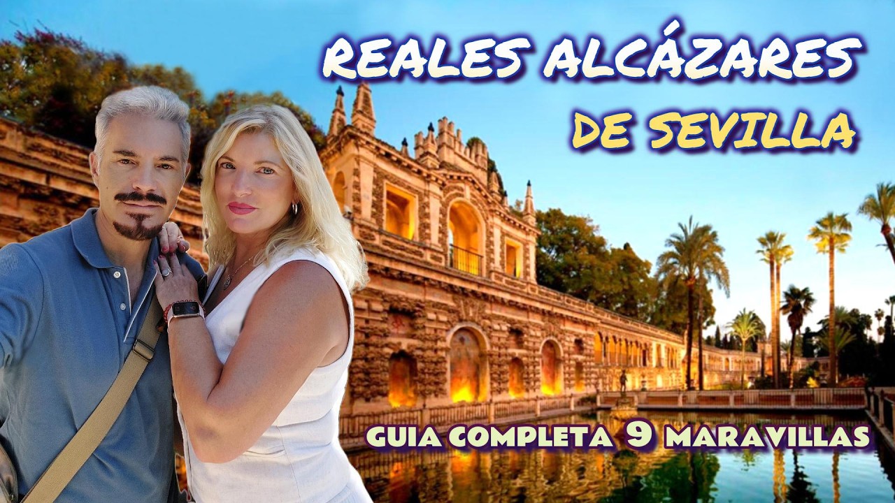 REAL ALCÁZAR de Sevilla: Guía completa 9 lugares más bellos, Historia y Arte