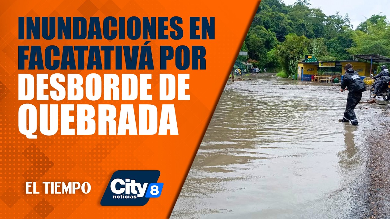 #CityNoticias8: Inundaciones en Facatativá por desborde de quebrada causa emergencia ambiental