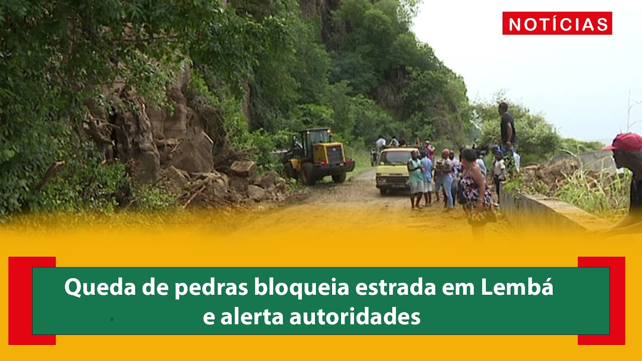 Queda de pedras bloqueia estrada em Lembá e alerta autoridades