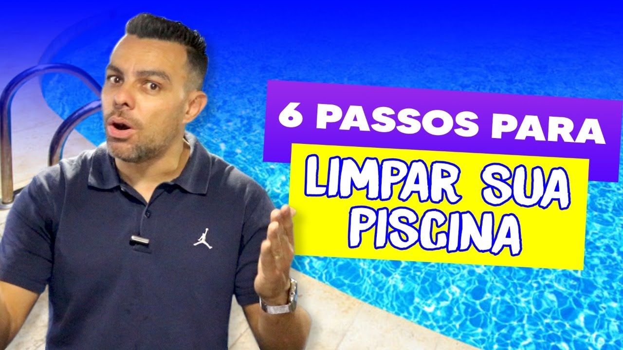 COMO LIMPAR A PISCINA - Etapas para a limpeza da sua piscina