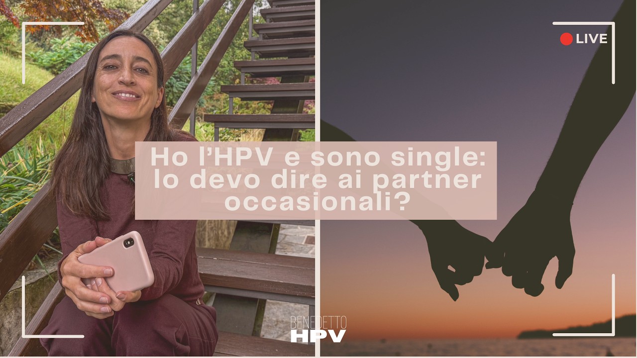 HO L’HPV E SONO SINGLE LO DEVO DIRE AI PARTNER OCCASIONALI