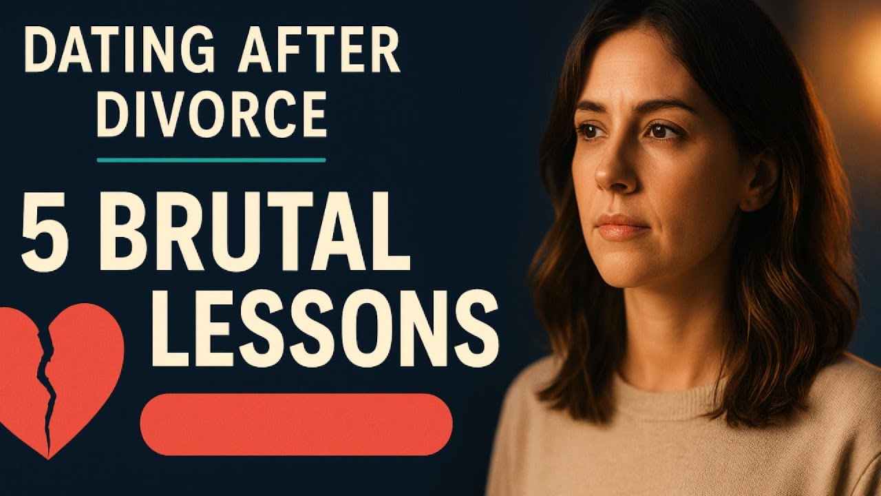 DATING AFTER DIVORCE: 5 Brutally Honest Lessons 📖❤️