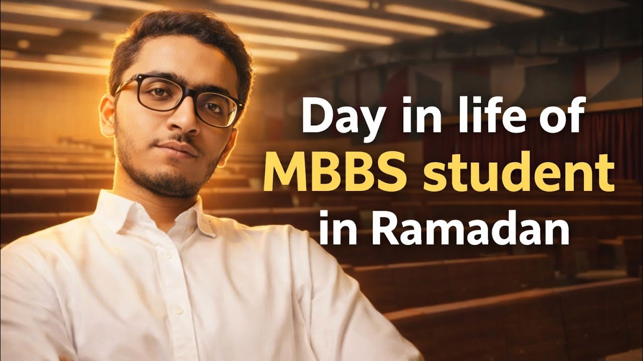 A Day in life of MBBS student in Ramadan 