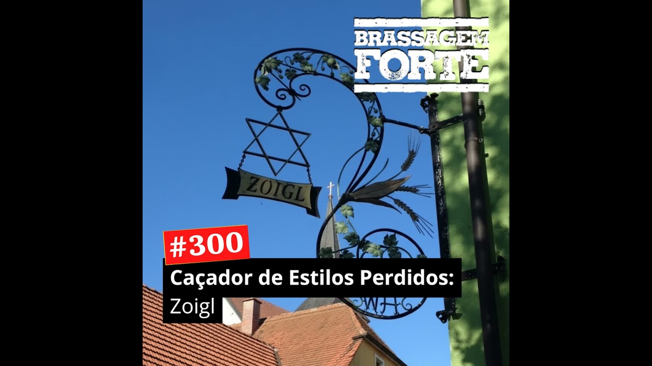 #300 - Caçador de Estilos Perdidos: Zoigl