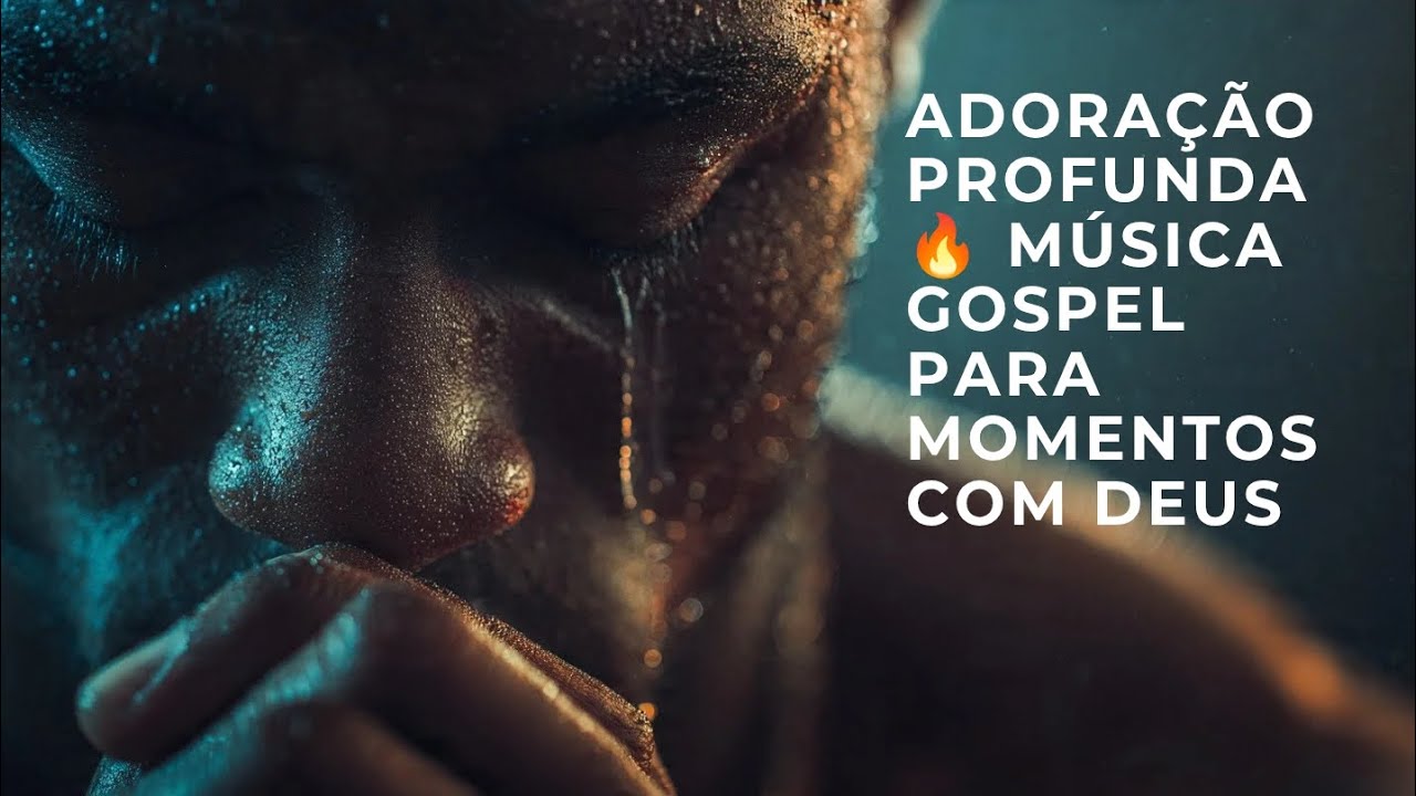 Adoração Profunda 🔥 Música Gospel Para Momentos com Deus