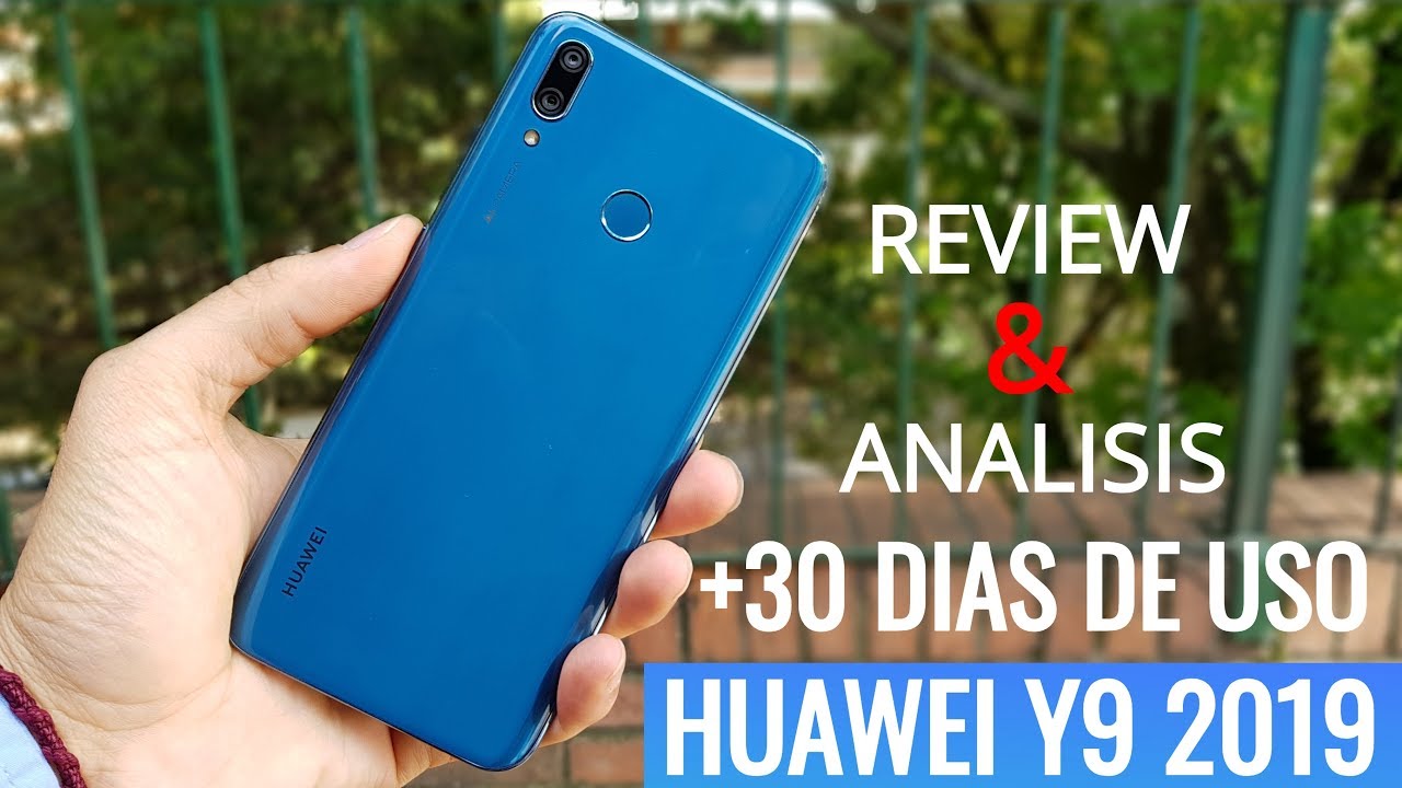Review & Analisis HUAWEI Y9 2019 Tras 30 Dias de Uso