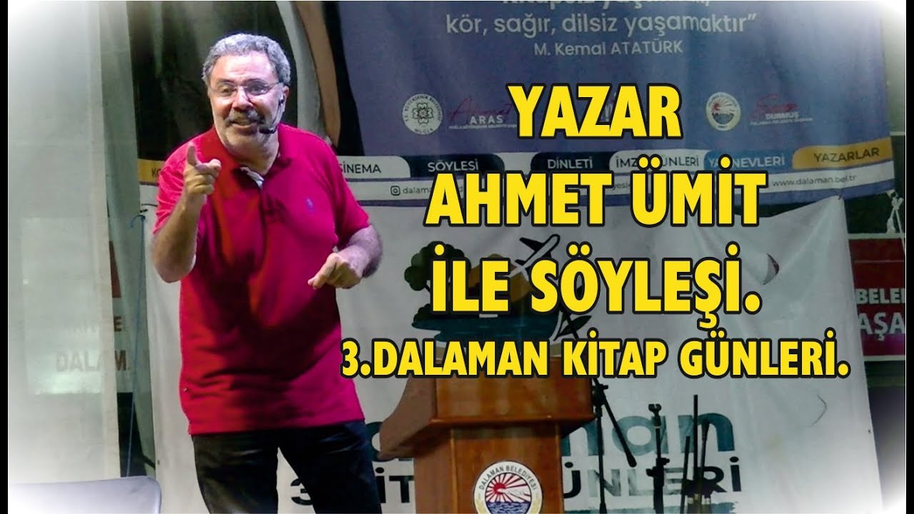 YAZAR AHMET ÜMİT İLE SÖYLEŞİ.3.DALAMAN KİTAP GÜNLERİ.