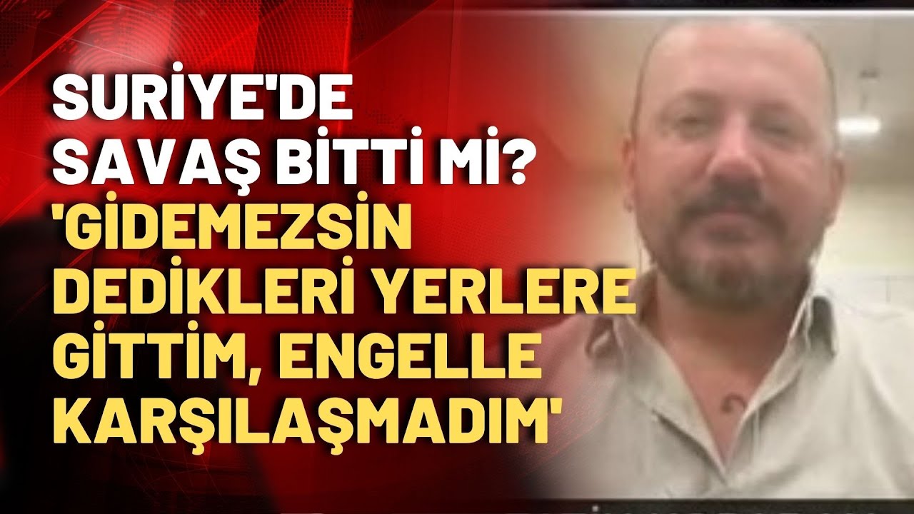 Gezgin Fatih Koparan Suriye'den anlattı: Suriye'de hayat şartları nasıl?