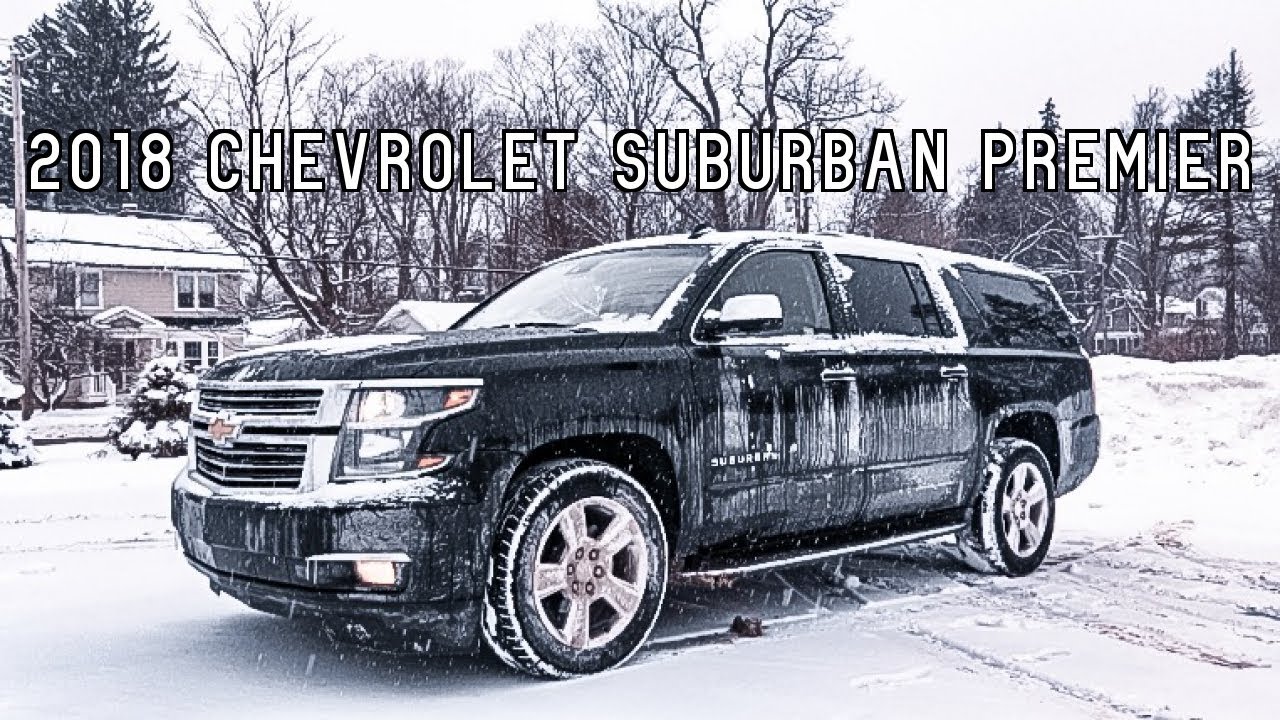 $70,000 for a Chevy ?? 2018 Suburban Premier Review