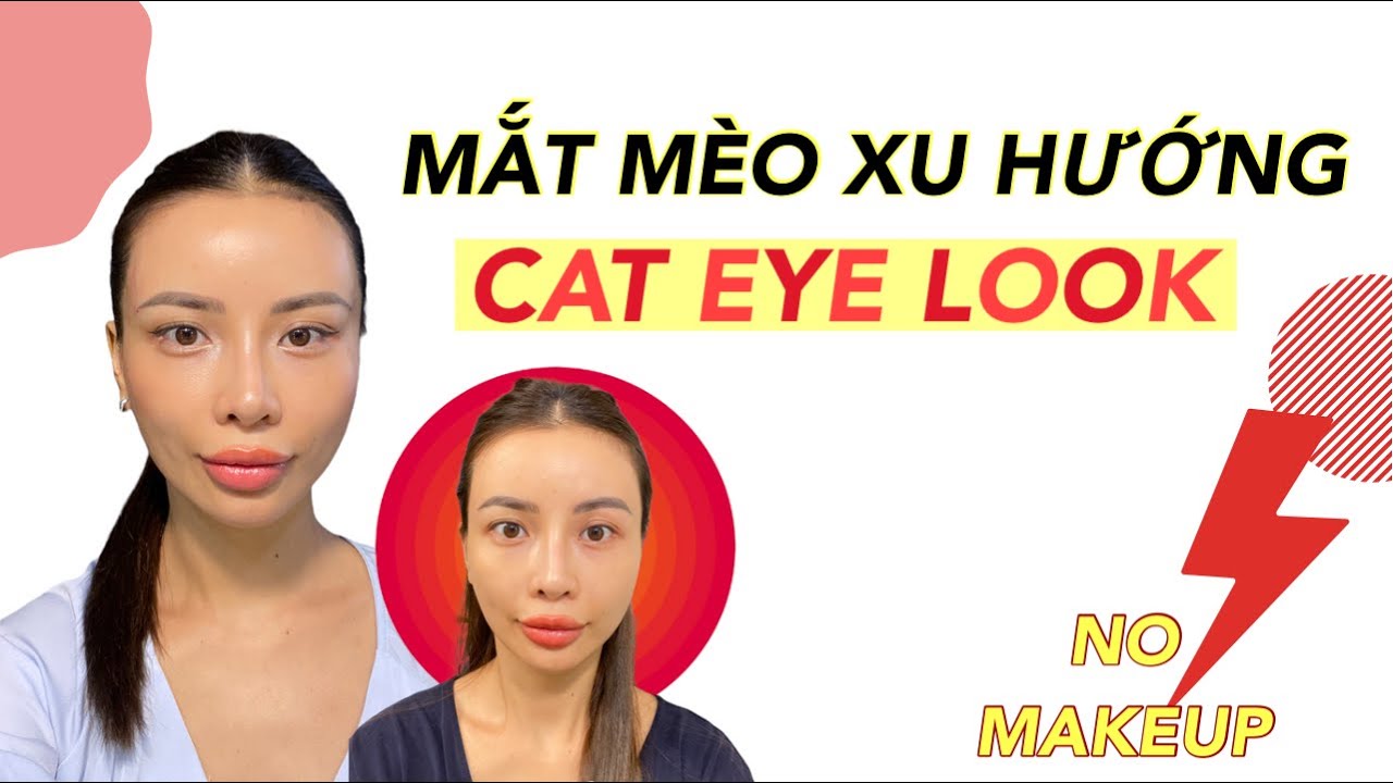 CAT EYE LOOK | MẮT MÈO ĐẸP XU HƯỚNG KHÔNG CẦN MAKEUP