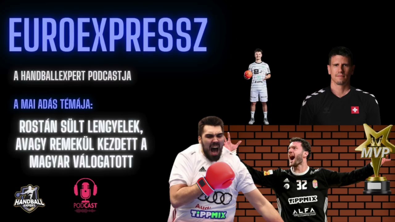 EuroExpressz 03 - Rostán sült lengyelek, avagy remekül kezdett a magyar válogatott