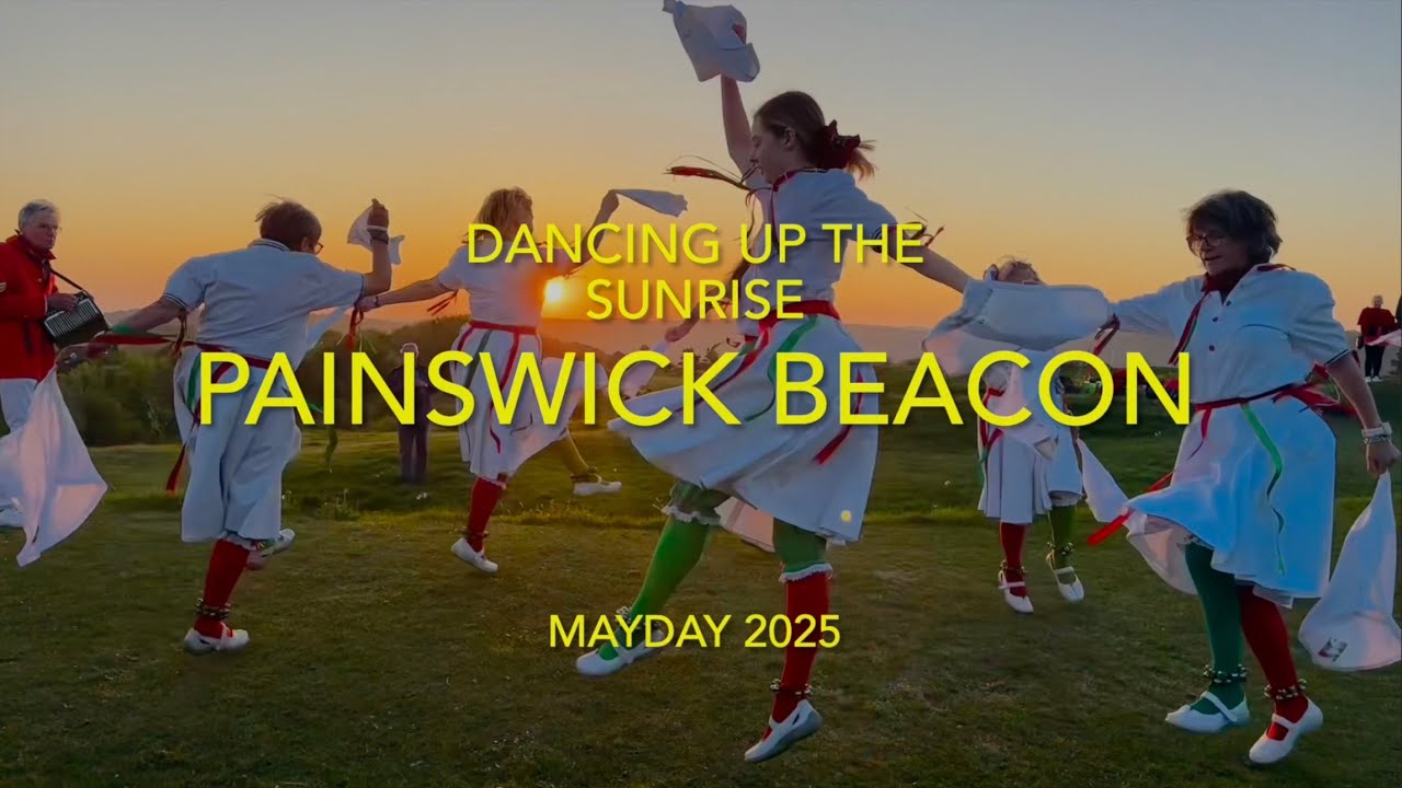 Dancing Up the Sunrise - Painswick Beacon Mayday 2025