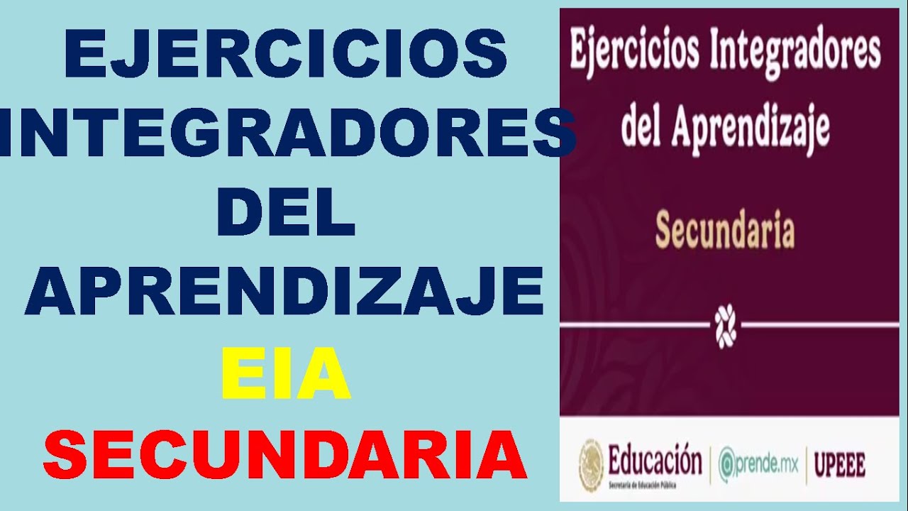 EJERCICIOS INTEGRADORES DEL APRENDIZAJE, (EIA) SECUNDARIA.