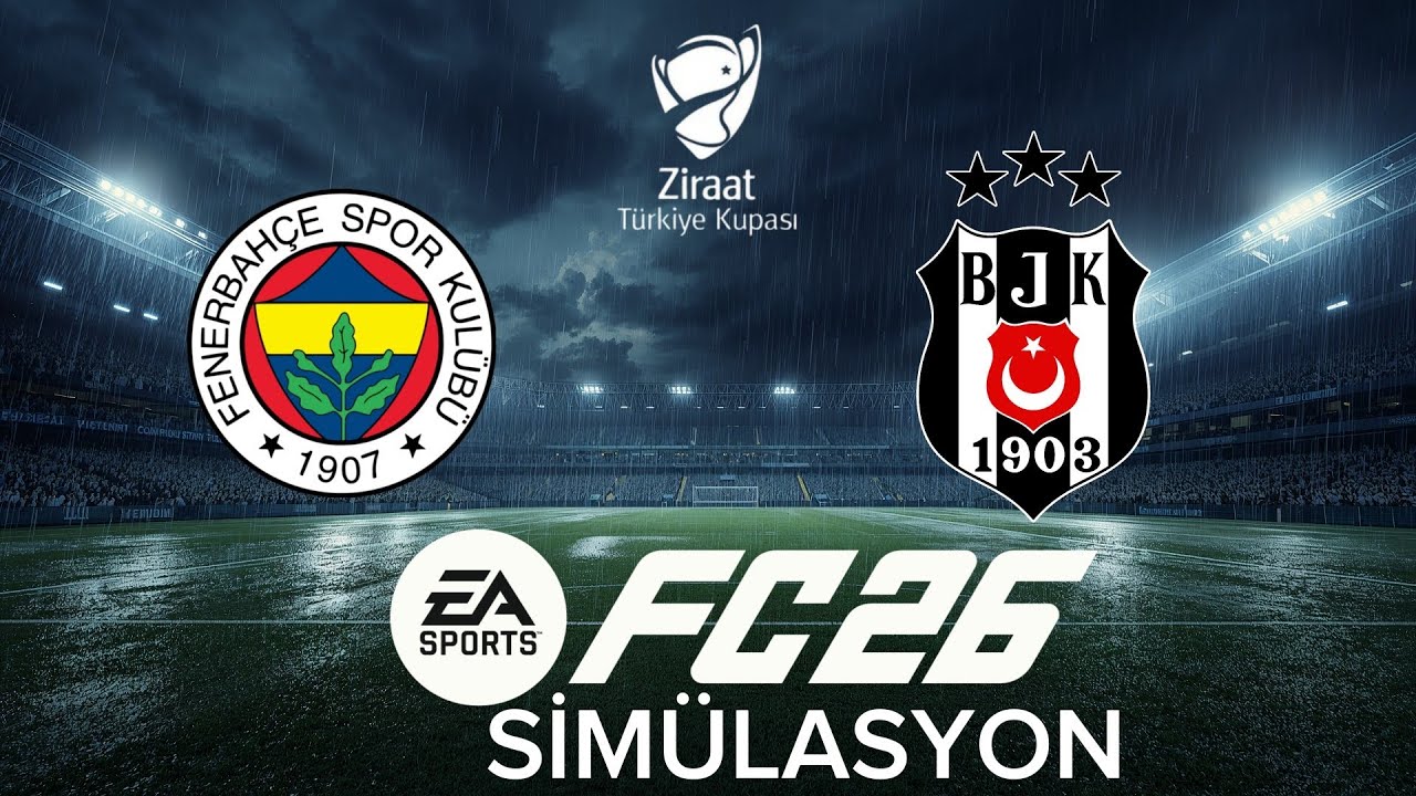 Fenerbahçe vs Beşiktaş | Ziraat Türkiye Kupası FC 26 Derbi Simülasyonu ⚽🔥