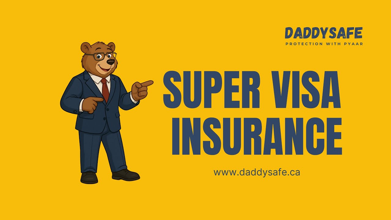 Super Visa Insurance for Parents Coming to Canada &ndash; Explained Step-by-Step | DaddySafe