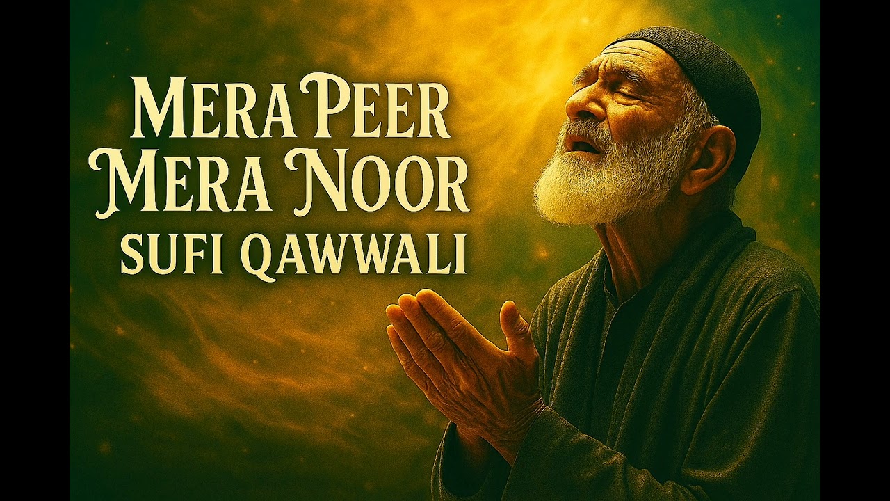 Mera Peer Mera Noor | Heart Touching Sufi Qawwali | Murid Aur Murshid Ka Ishq