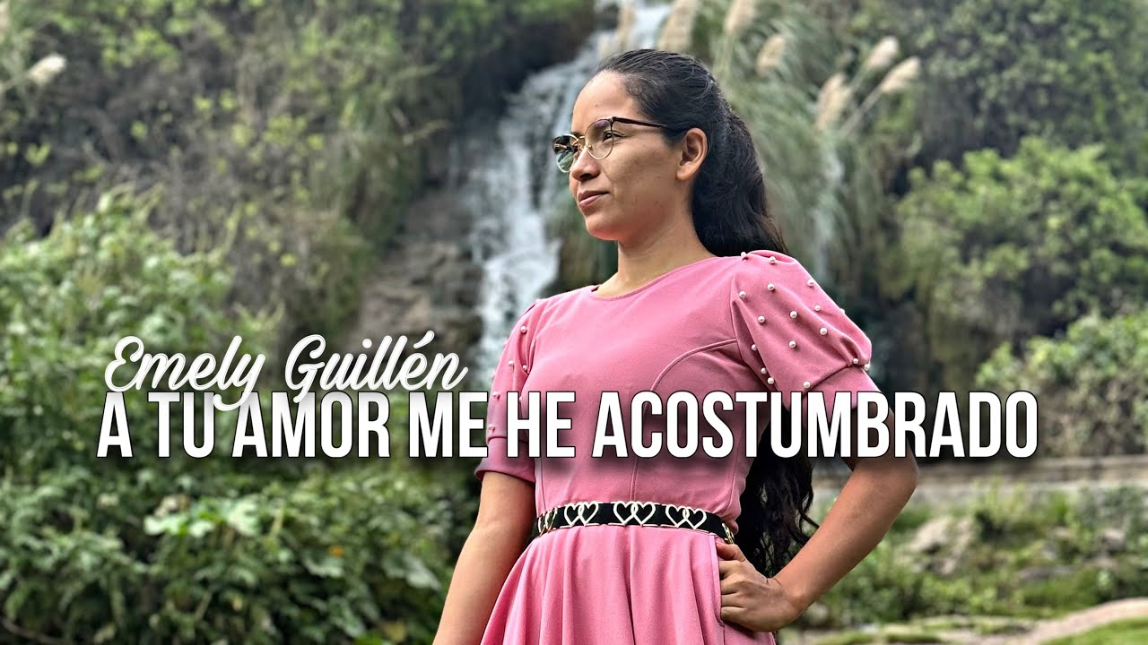 A TU AMOR ME HE ACOSTUMBRADO // EMELY GULLEN //TALENTO DIVINO