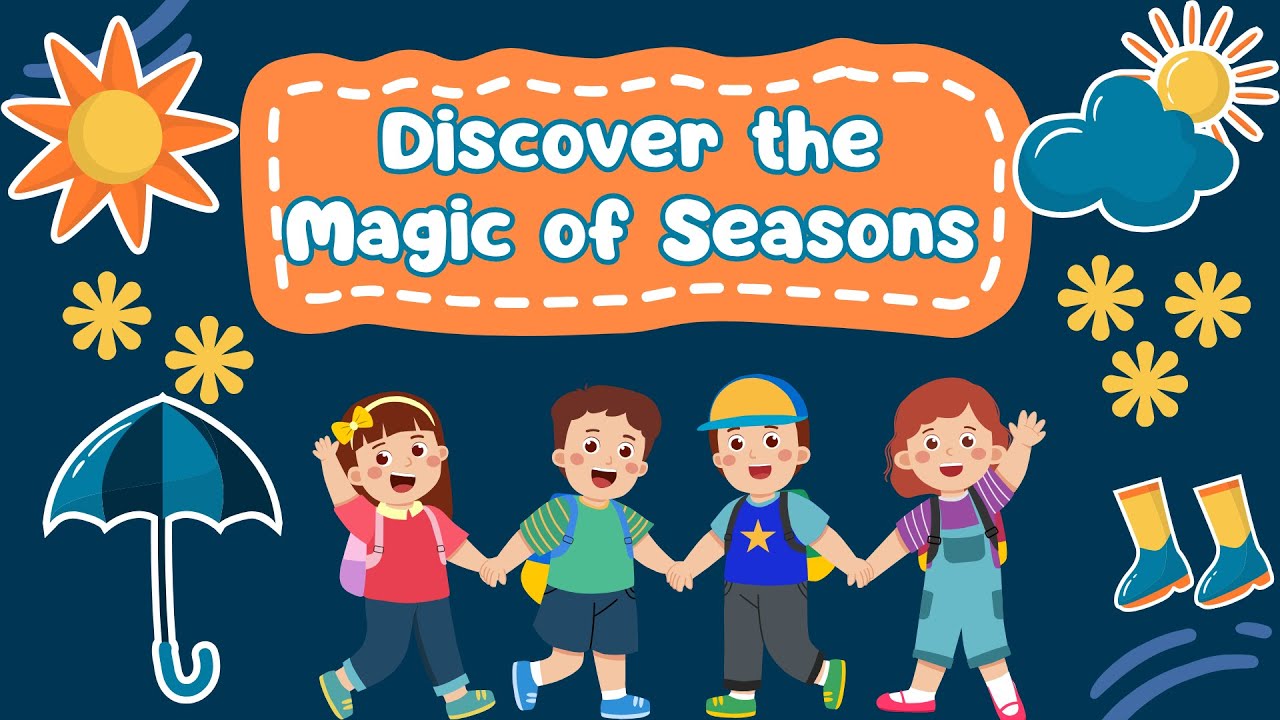 Discover the Magic of Seasons  | Learning Made Fun!