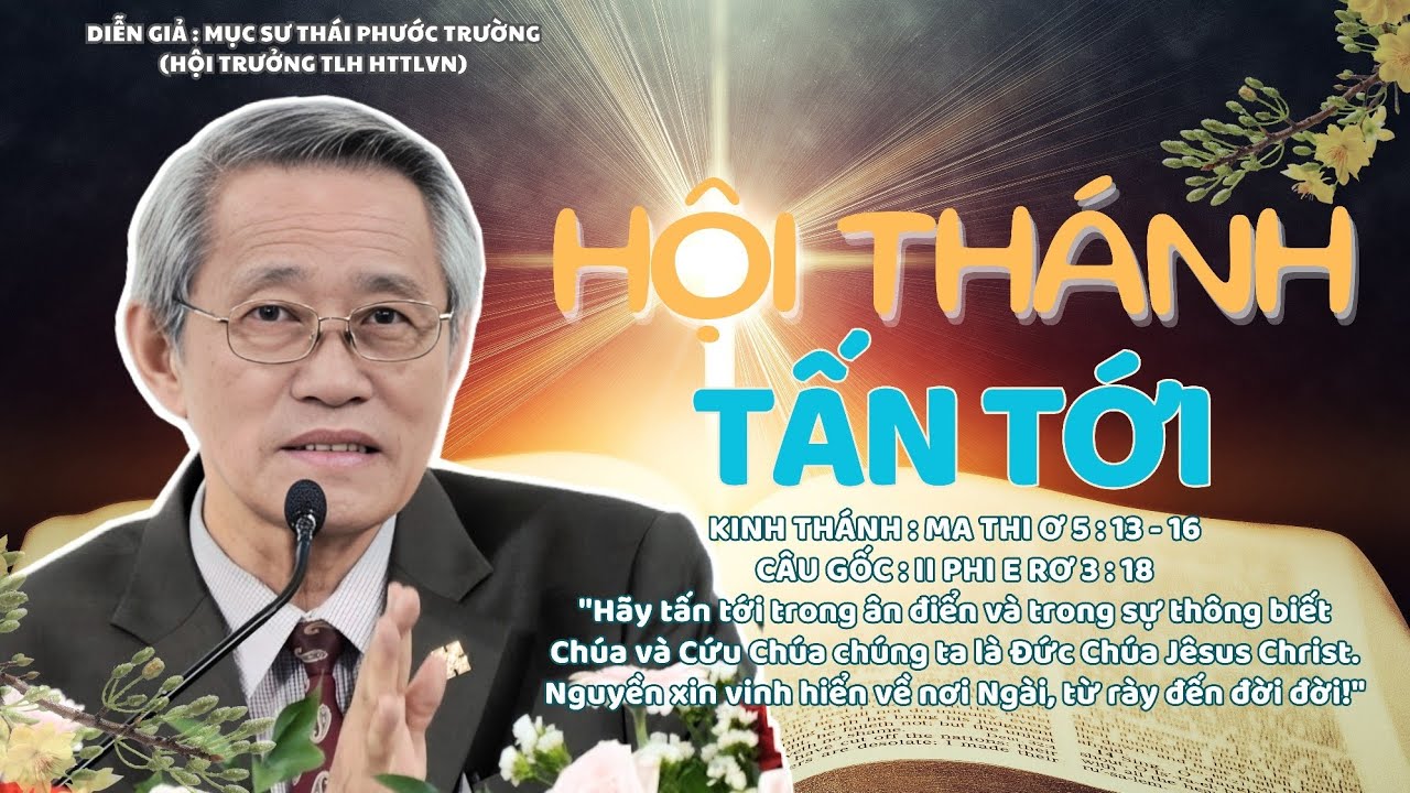 Mục sư Thái Phước Trường | Hội Thánh Tấn Tới | Bài Giảng Tin Lành #httlvn #msthaiphuoctruong 