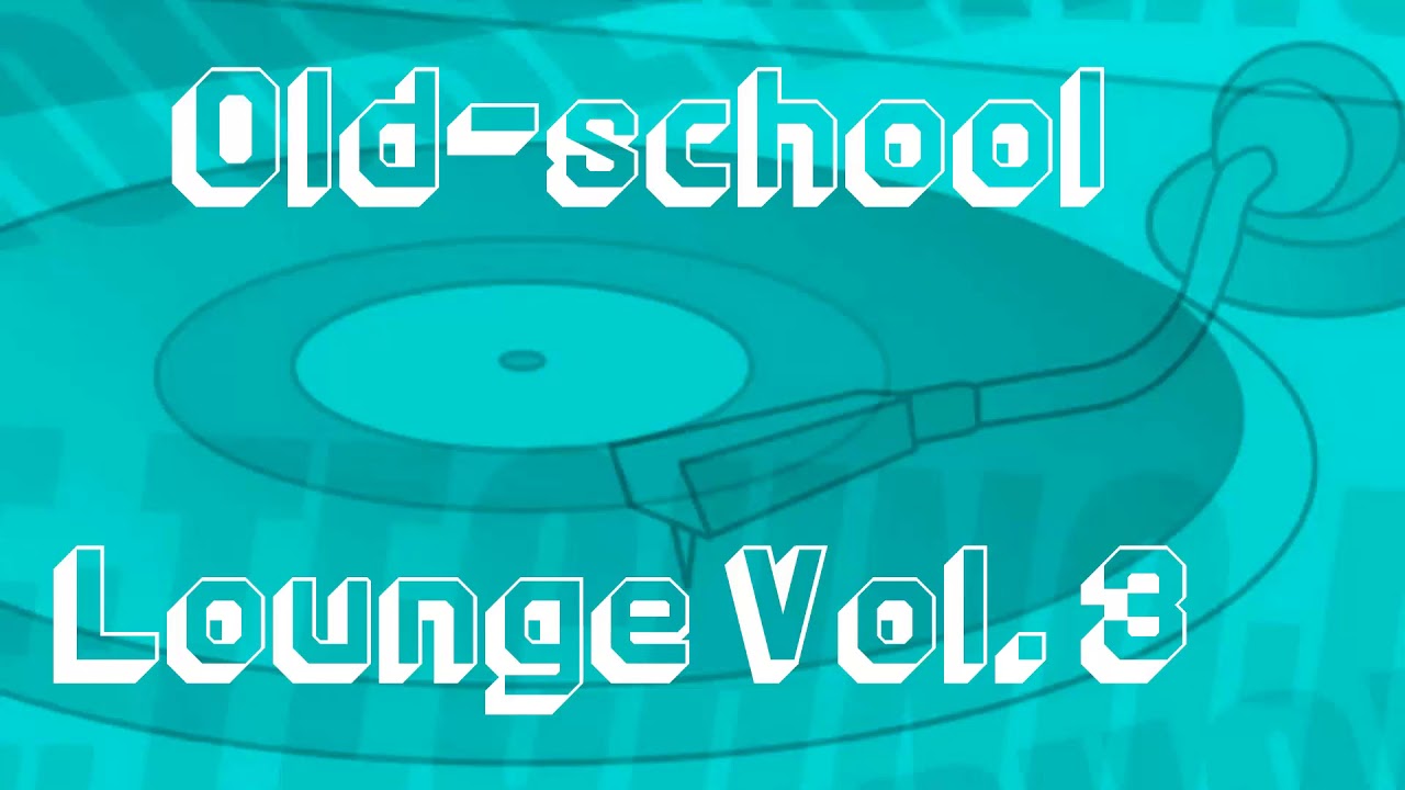 [Oldschool Lounge Series] Chillout & Downtempo Selection 03 (2002)
