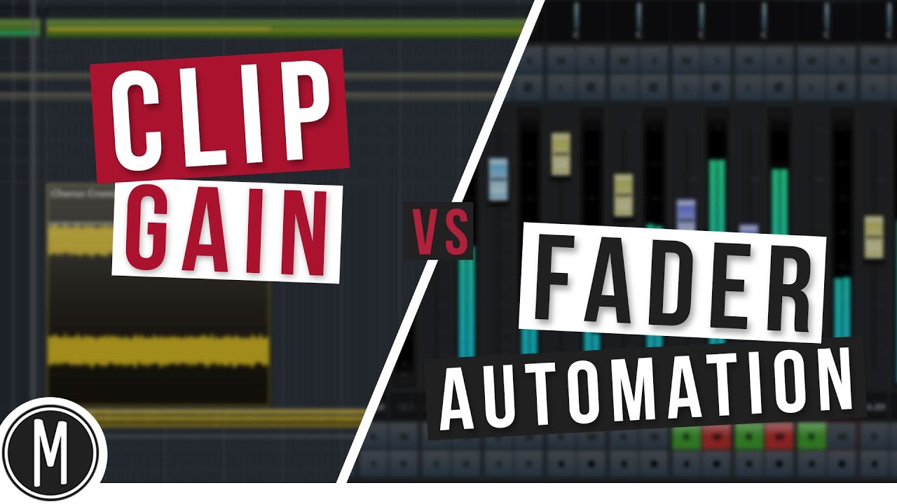 CLIP GAIN vs FADER AUTOMATION