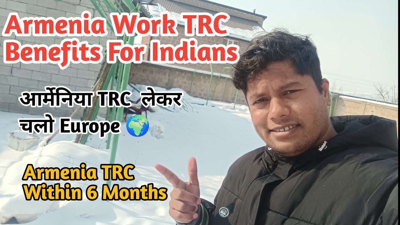 Armenia TRC Benefit For Indians | Easily Enter Europe For Work | No Restrictions In Europe