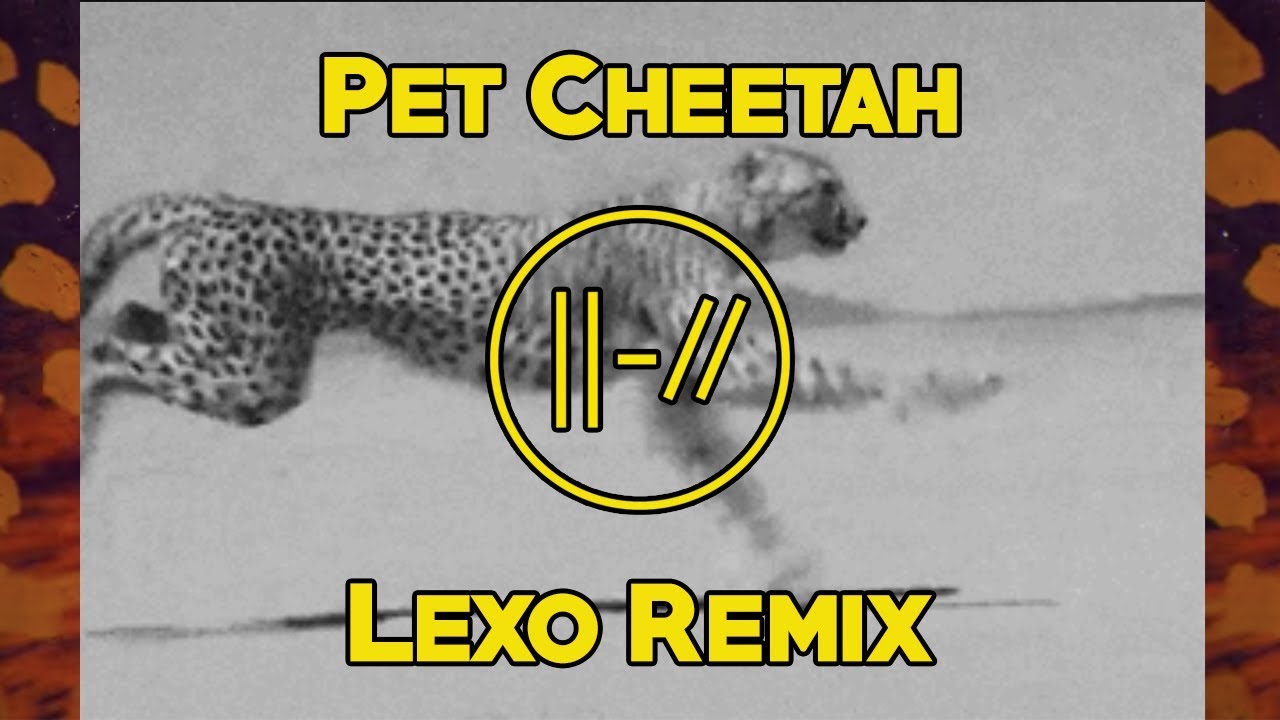 twenty one pilots - Pet Cheetah Remix