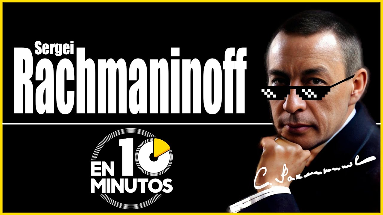 Rachmaninoff en 10 minutos