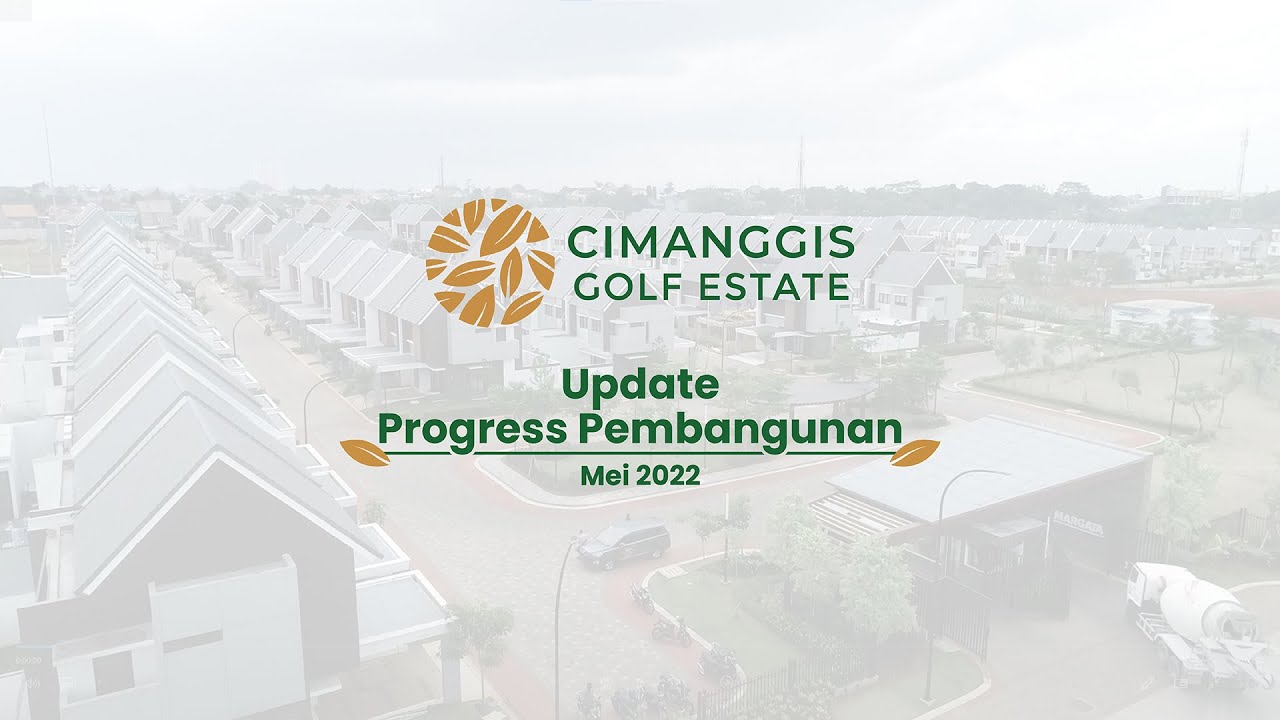 Progress Terbaru Cimanggis Golf Estate | Mei 2022 #rumahsiaphuni
