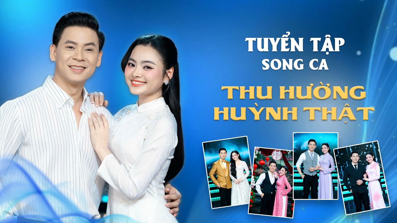 Tuyển Tập Song Ca Hay Nhất 2026 | Thu Hường - Huỳnh Thật