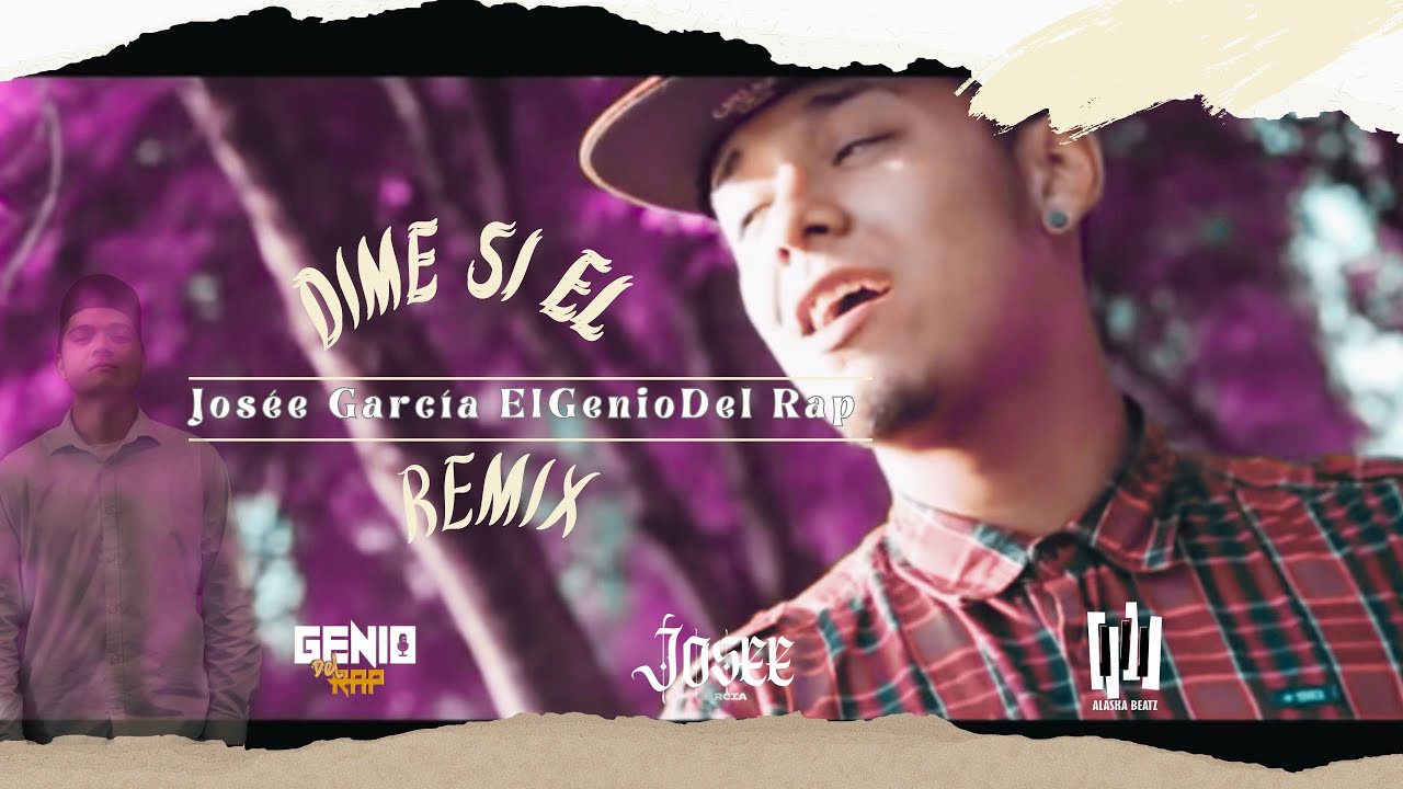 Dime Si El -Josee García & El Genio Del Rap_Remix_