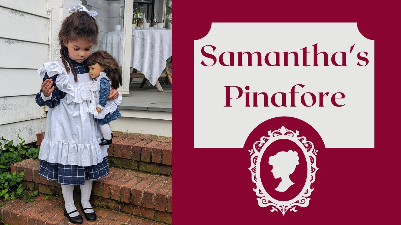 Making Samantha Parkington's Pinafore Apron || My American Girl