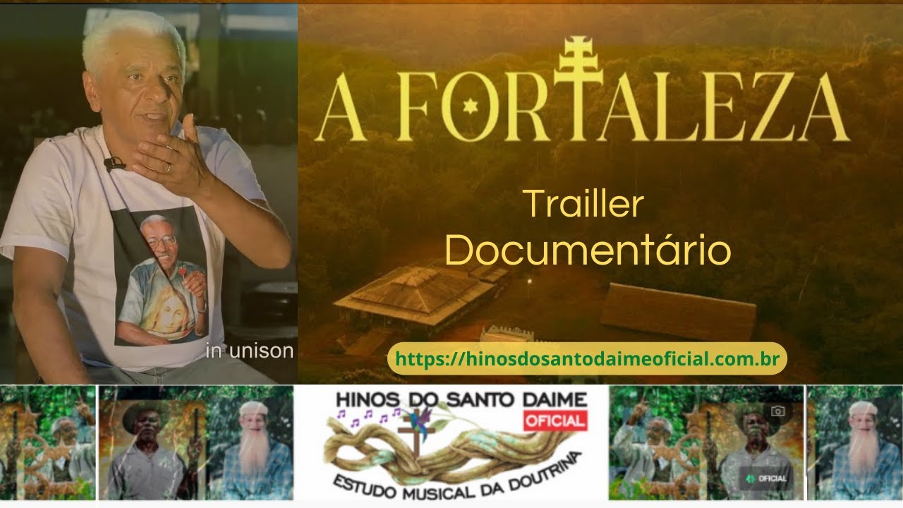 A FORTALEZA - Trailler Documentário do Canal Jagube _ Santo Daime